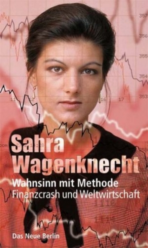 Sahra-Wagenknecht+Wahnsinn-mit-Methode-Finanzcrash-und-Weltwirtschaft.jpg