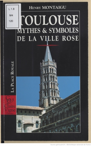Toulouse_ _mythes_&_symboles_[...]Montaigu_Henry_bpt6k3322007c.JPEG