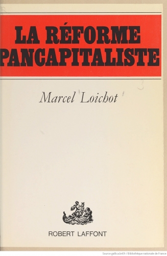 La_réforme_pancapitaliste___Marcel_[...]Loichot_Marcel_bpt6k3337873z.JPEG