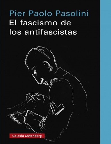 El fascismo de los antifascistas - Pier Paolo Pasolini.jpg