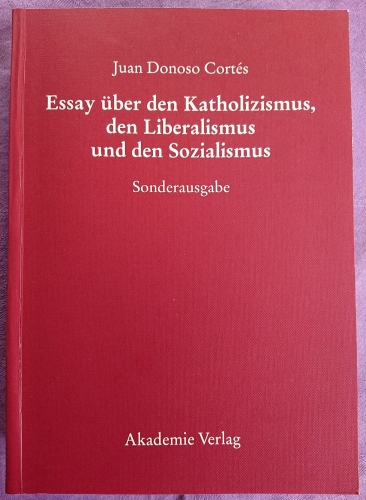 Donoso-Cortes+Essay-über-den-Katholizismus-den-Liberalismus-und-den-Sozialismus-Sonderausgabe.jpg