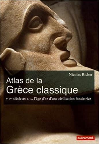 Atlas-de-la-Grèce-classique-Ve-IVe-siècle-avant-J-C-l’âge-d’or-d’une-civilisation-fondatrice-Claire-Levasseur-Nicolas-Richer-2919064431.jpg