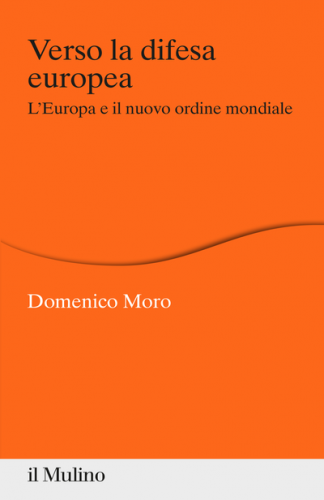 verso-la-difesa-europea-l-europa-e-il-nuovo-ordine-mondiale-domenico-moro-copertina-2139334324.png
