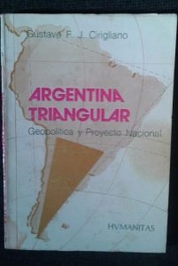 c.argentina-triangular-gustavo-f-j-cirigliano_iZ165873554XvZgrandeXpZ1XfZ29360507-659639611-1XsZ29360507xIM-e1510336874369-201x300.jpg